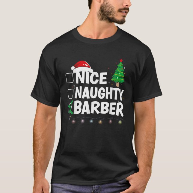 X Mas Matching Nice Or Naughty Or Barber Pajama  T-Shirt (Front)