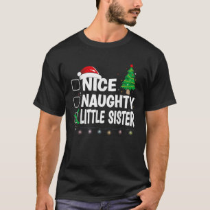X Mas Matching Nice Or Naughty Or Little Sister Pa T-Shirt