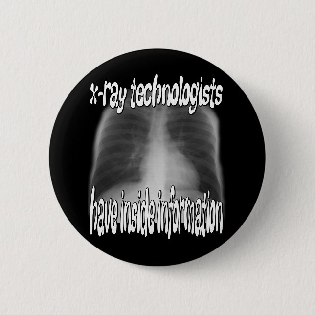 X-Ray Technologists.... 2 Inch Round Button (Front)