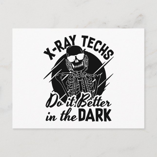 X-Ray Techs Do It Better In The Dark Radiology Postcard (Front)
