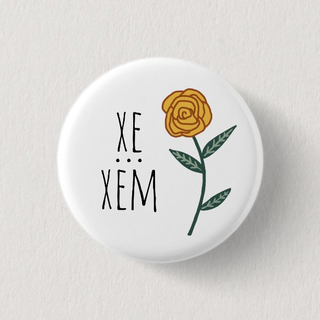 XE/XEM Pronouns Gold Rose CUSTOM  1 Inch Round Button (Front)
