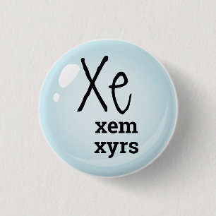 Xe, Xem, Xyrs Pronouns 1 Inch Round Button