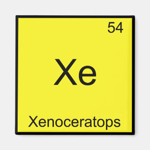 Xe - Xenoceratops Funny Chemistry Element Symbol Magnet