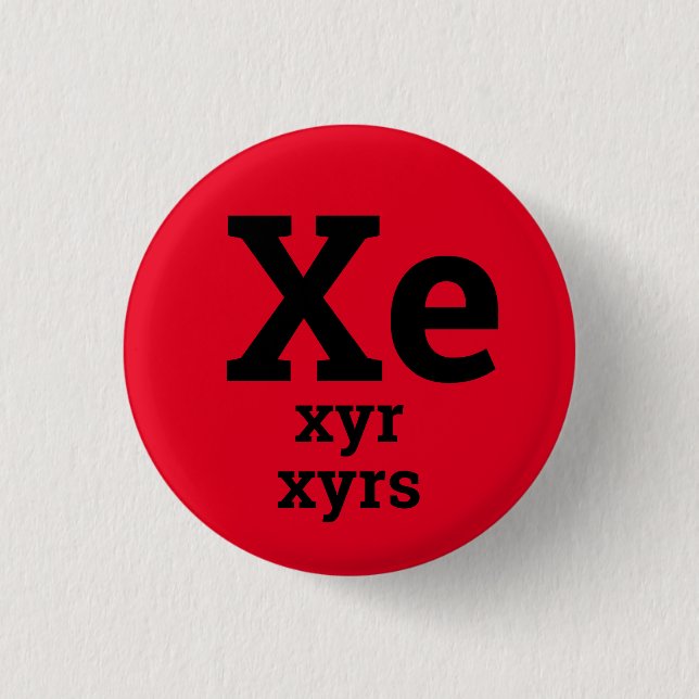 Xe, Xyr, Xyrs Pronouns Button (Front)