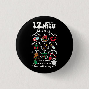Xmas 12 Days Of NICU Unit Nursing Funny NICU Nurse 1 Inch Round Button