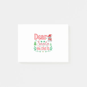 Xmas Art Dear Santa He Did It Post-it Notes
