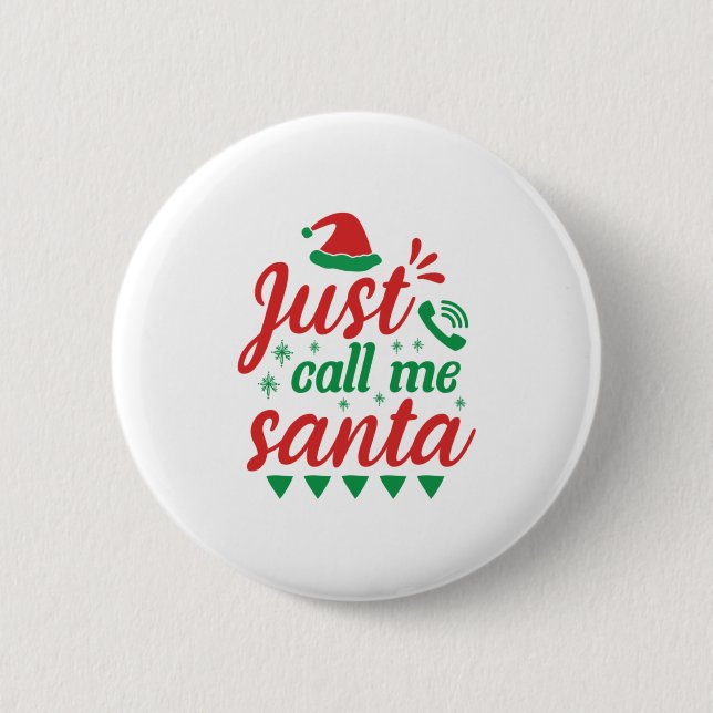 Xmas Art Just Call Me Santa 2 Inch Round Button (Front)