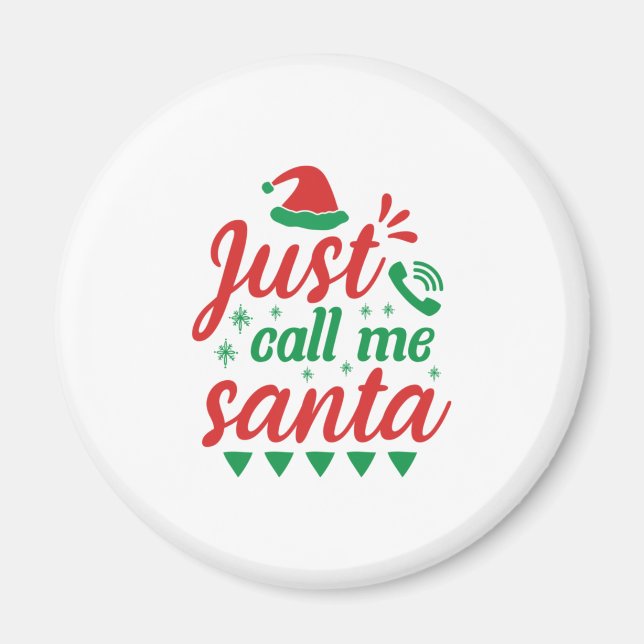 Xmas Art Just Call Me Santa Magnet (Front)