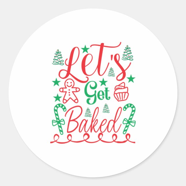 Xmas Art Let Get Baked Classic Round Sticker (Front)