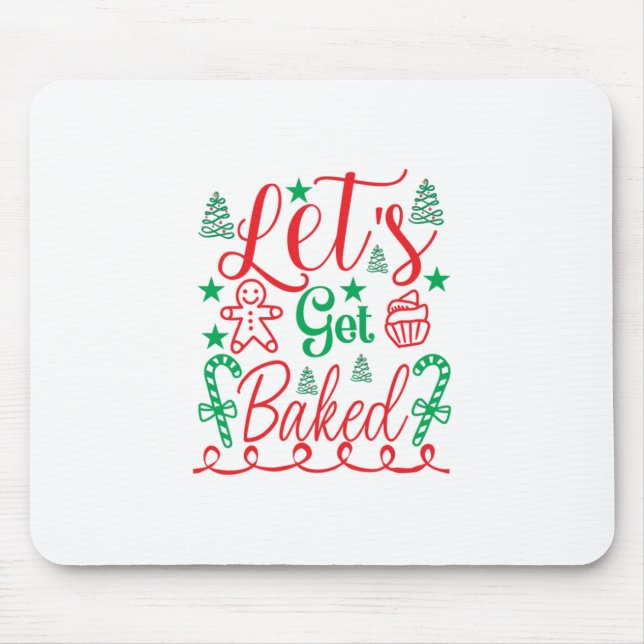 Xmas Art Let Get Baked Mouse Pad (Front)