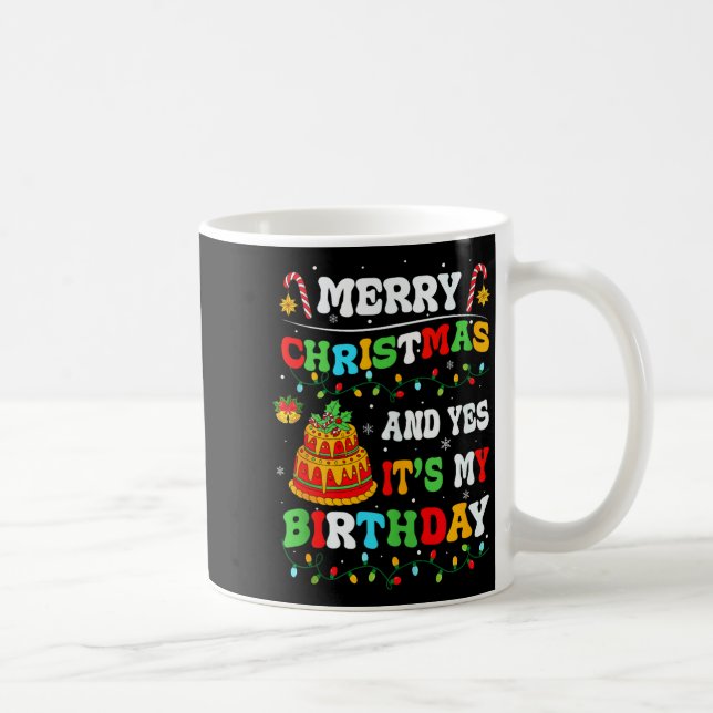 Xmas Birthday Funny Merry Christmas And Yes It's M Coffee Mug (Right)