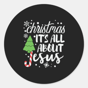 Xmas Christmas It Is All About Jesus Classic Round Sticker