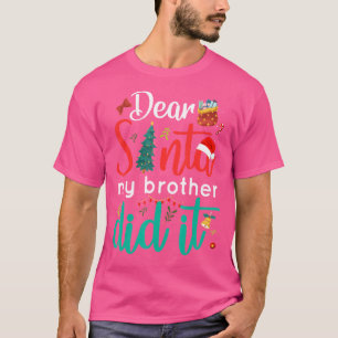 Xmas Christmas Pajama Dear Santa My Brother Did It T-Shirt