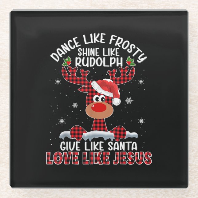 Xmas Dance Like Frosty Shine Like Rudolph Love Lik Glass Coaster (Front)