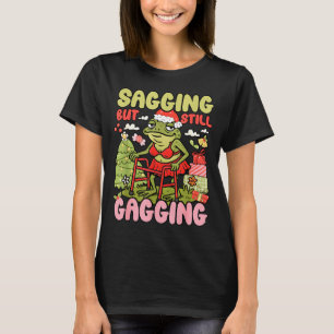 Xmas Funny Frog Meme Christmas Sagging But Still G T-Shirt