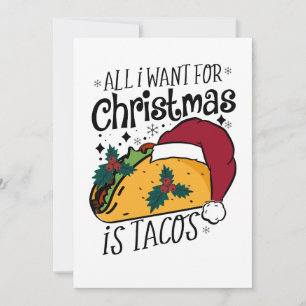 Xmas Gift All I Want for Christmas Is Tacos Holiday Card