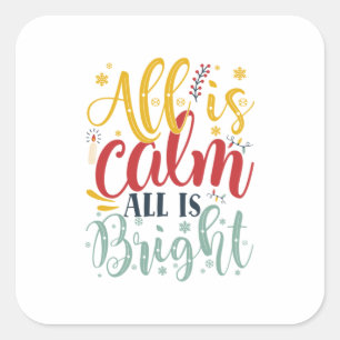 Xmas Gift All Is Calm All Is Bright Square Sticker