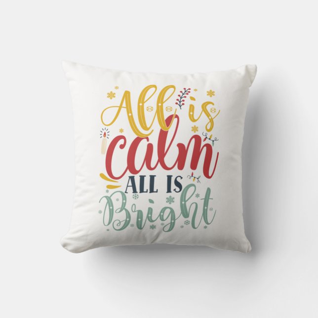 Xmas Gift | All Is Calm All Is Bright Throw Pillow (Front)