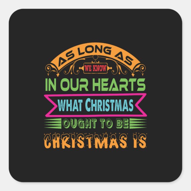 Xmas Gift As Long As We Know Square Sticker (Front)