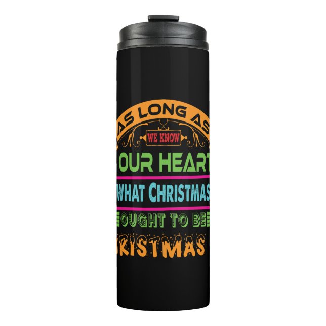 Xmas Gift As Long As We Know Thermal Tumbler (Front)