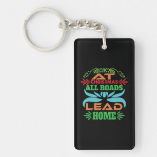 Xmas Gift At Christmas All Roads Lead Home Keychain