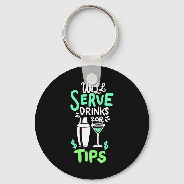Xmas Gift | Bartender Will Serve Drinks For Tips Keychain (Front)