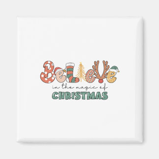 Xmas Gift Believe In The Magic Of Christmas Magnet