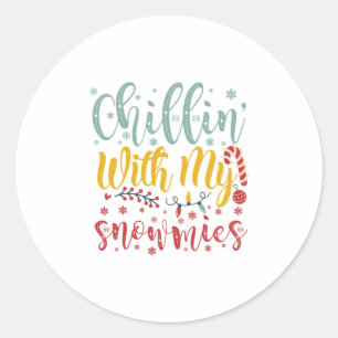 Xmas Gift   Chillin With My Snowmies Classic Round Sticker