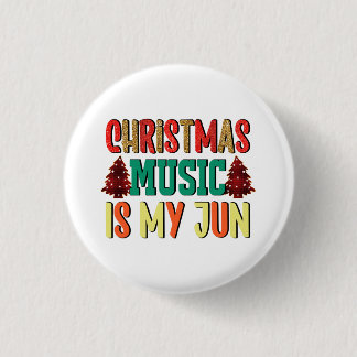 Xmas Gift | Christmas Music Is My Jun 1 Inch Round Button