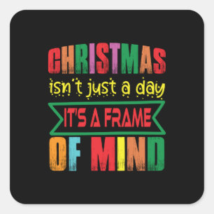 Xmas Gift Chritsmas Is Not Just A Day Square Sticker