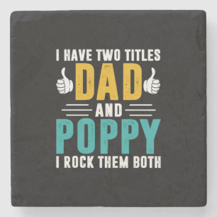 Xmas Gift Dad And Poppy I Rock Them Stone Coaster