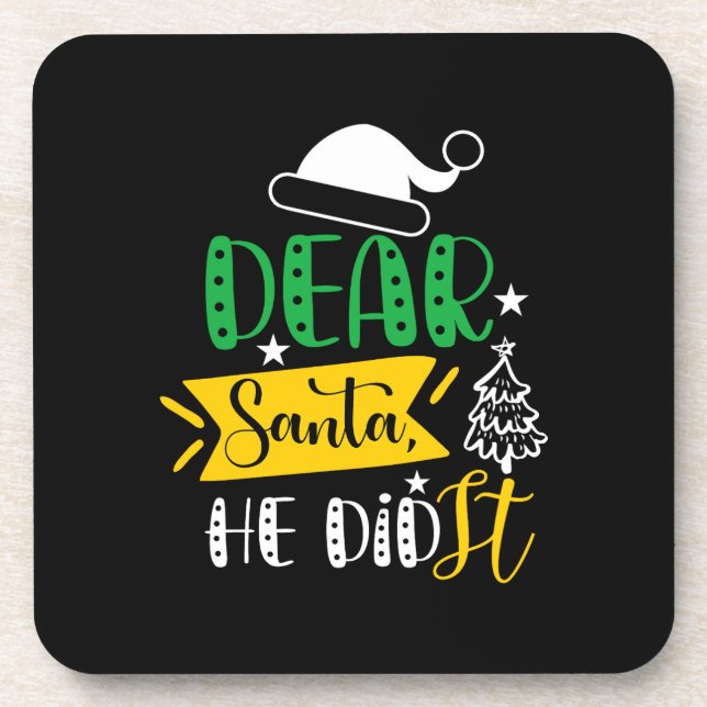Xmas Gift Dear Santa He Did It Coaster (Front)