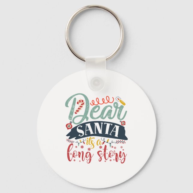 Xmas Gift | Dear Santa It Is A Long Story Keychain (Front)