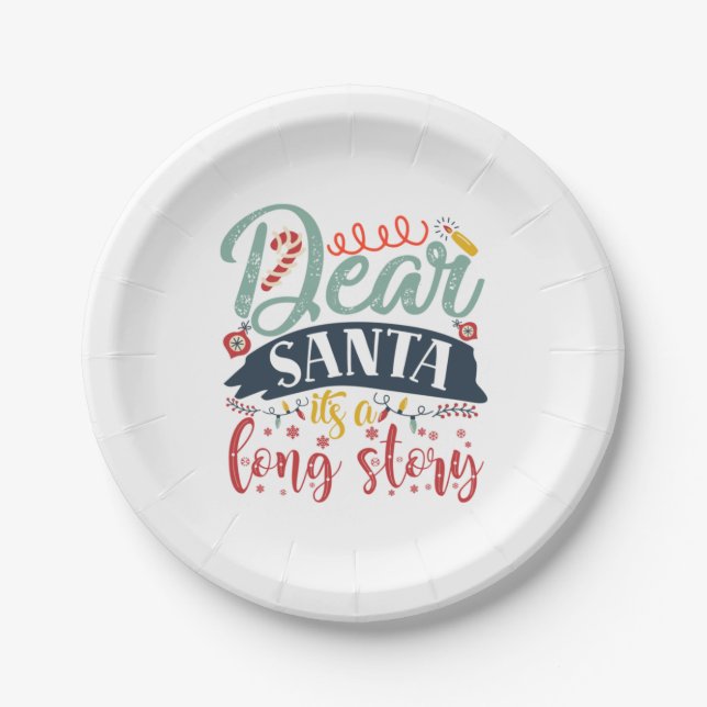 Xmas Gift | Dear Santa It Is A Long Story Paper Plate (Front)