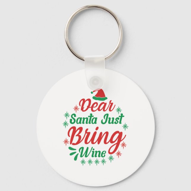 Xmas Gift Dear Santa Just Bring Wine Keychain (Front)