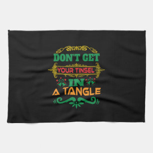 Xmas Gift Do Not Get Your Tinsel In Tangle Kitchen Towel