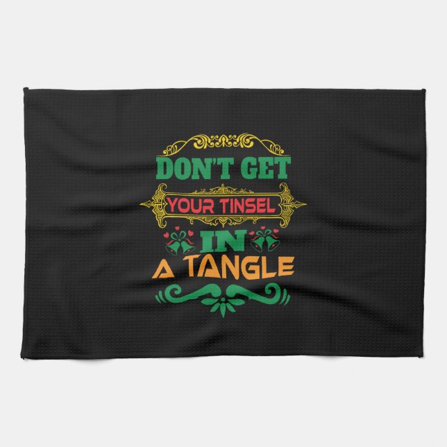 Xmas Gift Do Not Get Your Tinsel In Tangle Kitchen Towel (Horizontal)