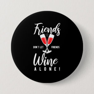 Xmas Gift Do Not Let Friends Wine Alone 3 Inch Round Button