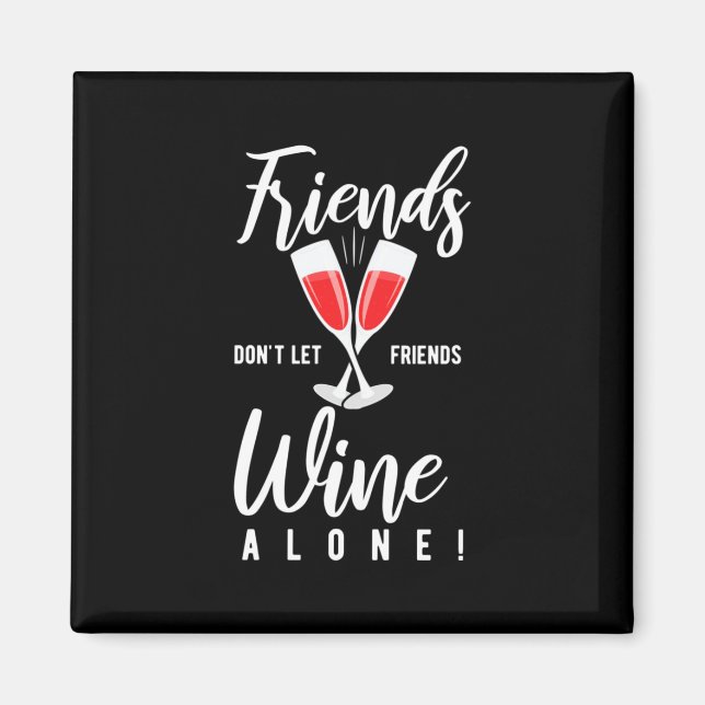 Xmas Gift | Do Not Let Friends Wine Alone Magnet (Front)