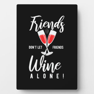 Xmas Gift Do Not Let Friends Wine Alone Plaque