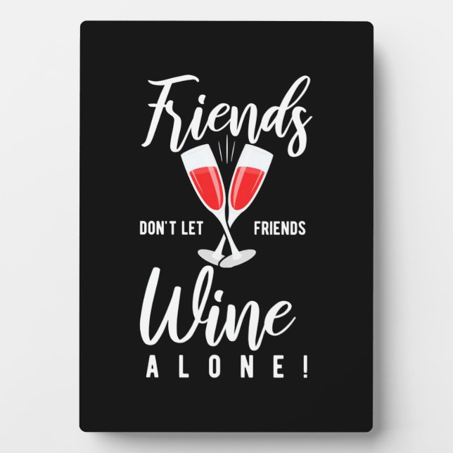 Xmas Gift | Do Not Let Friends Wine Alone Plaque (Front)
