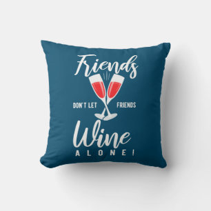 Xmas Gift Do Not Let Friends Wine Alone Throw Pillow