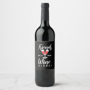 Xmas Gift Do Not Let Friends Wine Alone Wine Label