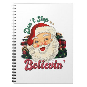Xmas Gift Do Not Stop Believe Notebook