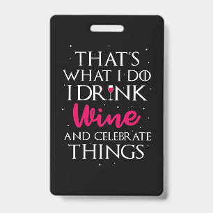 Xmas Gift   Drink Wine And Celebrate Things Badge