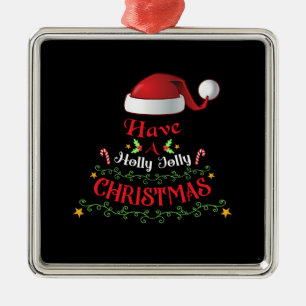 Xmas Gift Have a Holly Jolly Christmas Metal Ornament