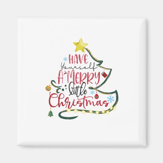 Xmas Gift Have Yourself A Merry Little Christmas Magnet (Front)