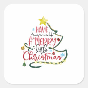 Xmas Gift Have Yourself A Merry Little Christmas Square Sticker
