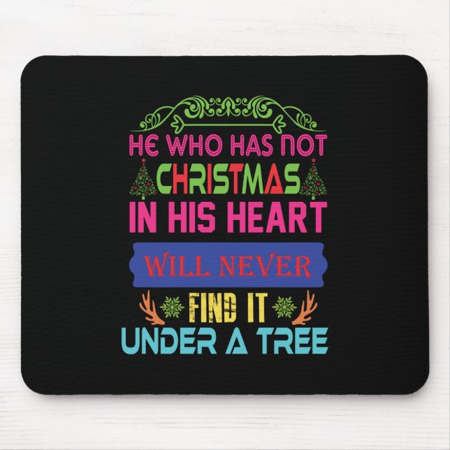 Xmas Gift He Who Has Not Christmas Mouse Pad (Front)