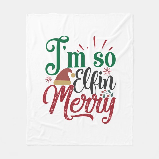 Xmas Gift | I Am So Elfin Merry Fleece Blanket (Front)